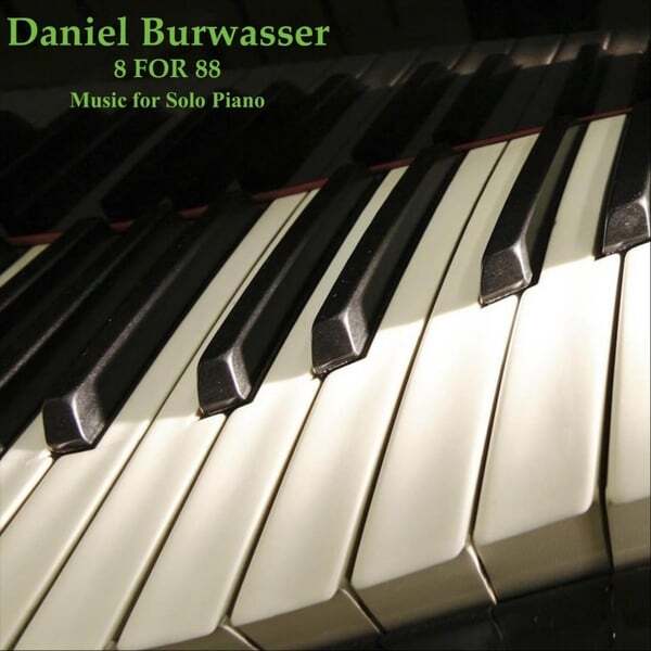 Cover art for Daniel Burwasser: 8 for 88, Music for Solo Piano